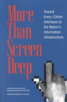 More Than Screen Deep : Toward Every-Citizen Interfaces to the Nation's Information Infrastructure