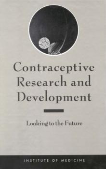 Contraceptive Research and Development : Looking to the Future