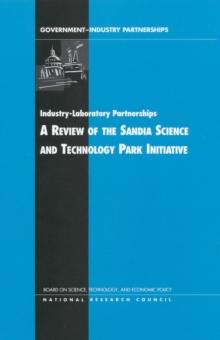 Industry-Laboratory Partnerships : A Review of the Sandia Science and Technology Park Initiative