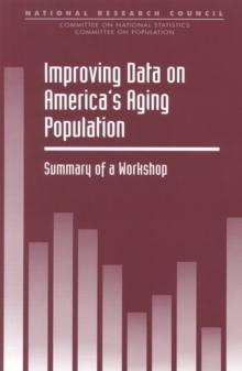 Improving Data on America's Aging Population : Summary of a Workshop