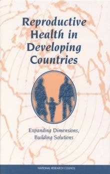 Reproductive Health in Developing Countries : Expanding Dimensions, Building Solutions