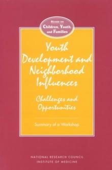 Youth Development and Neighborhood Influences : Challenges and Opportunities