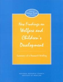 New Findings on Welfare and Children's Development : Summary of a Research Briefing