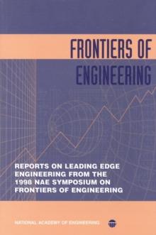 Frontiers of Engineering : Reports on Leading Edge Engineering From the 1998 NAE Symposium on Frontiers of Engineering