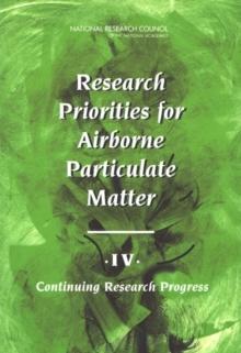 Research Priorities for Airborne Particulate Matter : IV. Continuing Research Progress