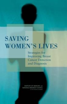 Saving Women's Lives : Strategies for Improving Breast Cancer Detection and Diagnosis