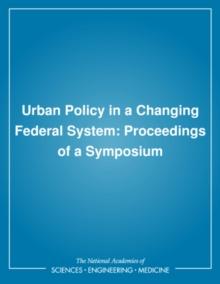 Urban Policy in a Changing Federal System : Proceedings of a Symposium