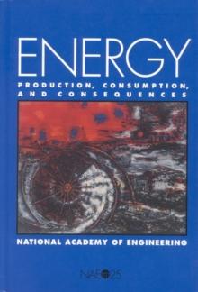 Energy : Production, Consumption, and Consequences