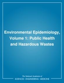 Environmental Epidemiology, Volume 1 : Public Health and Hazardous Wastes