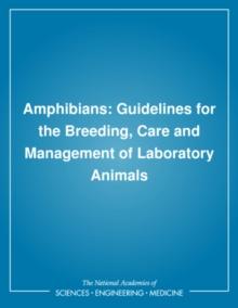 Amphibians : Guidelines for the Breeding, Care and Management of Laboratory Animals