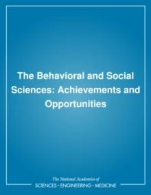 The Behavioral and Social Sciences : Achievements and Opportunities