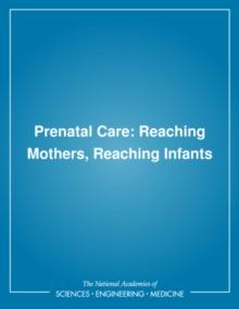 Prenatal Care : Reaching Mothers, Reaching Infants