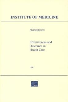 Effectiveness and Outcomes in Health Care : Proceedings of an Invitational Conference