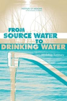 From Source Water to Drinking Water : Workshop Summary