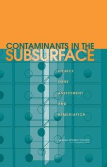 Contaminants in the Subsurface : Source Zone Assessment and Remediation