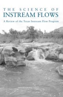 The Science of Instream Flows : A Review of the Texas Instream Flow Program