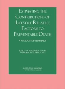 Estimating the Contributions of Lifestyle-Related Factors to Preventable Death : A Workshop Summary