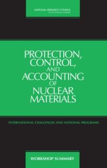 Protection, Control, and Accounting of Nuclear Materials : International Challenges and National Programs: Workshop Summary