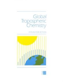 Global Tropospheric Chemistry : A Plan for Action