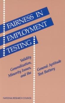 Fairness in Employment Testing : Validity Generalization, Minority Issues, and the General Aptitude Test Battery