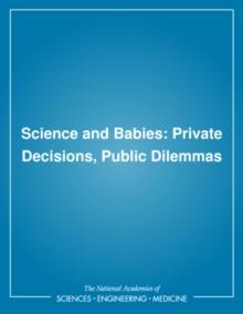 Science and Babies : Private Decisions, Public Dilemmas