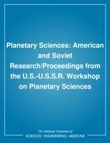 Planetary Sciences : American and Soviet Research/Proceedings from the U.S.-U.S.S.R. Workshop on Planetary Sciences