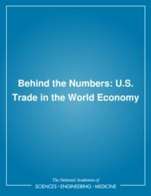 Behind the Numbers : U.S. Trade in the World Economy