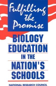 Fulfilling the Promise : Biology Education in the Nation's Schools