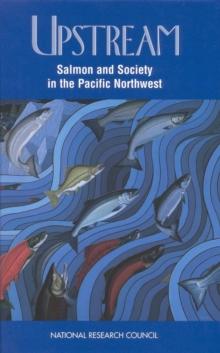 Upstream : Salmon and Society in the Pacific Northwest