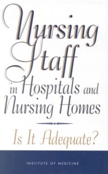 Nursing Staff in Hospitals and Nursing Homes : Is It Adequate?