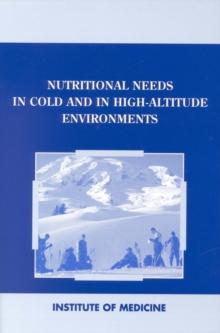 Nutritional Needs in Cold and High-Altitude Environments : Applications for Military Personnel in Field Operations