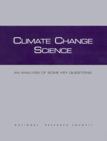 Climate Change Science : An Analysis of Some Key Questions