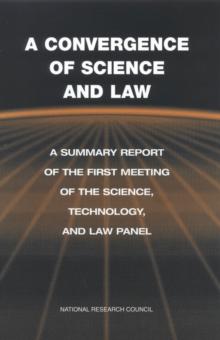 A Convergence of Science and Law : A Summary Report of the First Meeting of the Science, Technology, and Law Panel