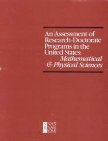 An Assessment of Research-Doctorate Programs in the United States : Mathematical and Physical Sciences