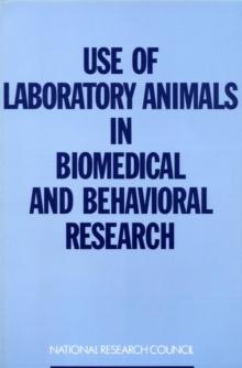 Use of Laboratory Animals in Biomedical and Behavioral Research