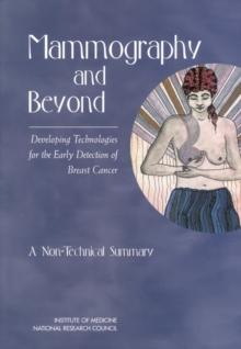 Mammography and Beyond : Developing Technologies for the Early Detection of Breast Cancer: A Non-Technical Summary