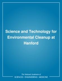 Science and Technology for Environmental Cleanup at Hanford