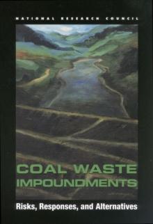 Coal Waste Impoundments : Risks, Responses, and Alternatives