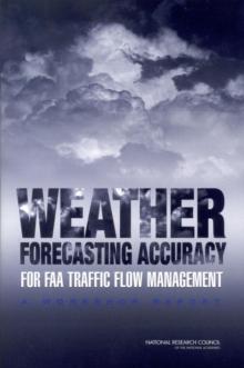 Weather Forecasting Accuracy for FAA Traffic Flow Management : A Workshop Report