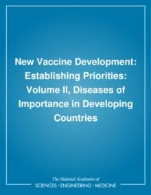 New Vaccine Development : Establishing Priorities: Volume II, Diseases of Importance in Developing Countries