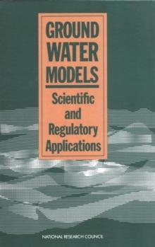 Ground Water Models : Scientific and Regulatory Applications