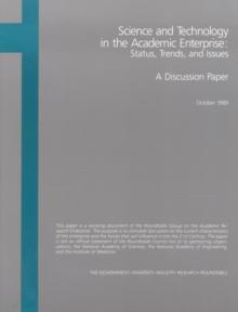 Science and Technology in the Academic Enterprise : Status, Trends, and Issues