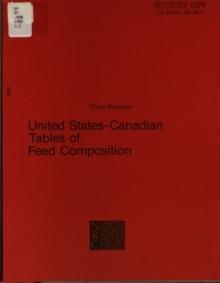 United States-Canadian Tables of Feed Composition : Nutritional Data for United States and Canadian Feeds, Third Revision