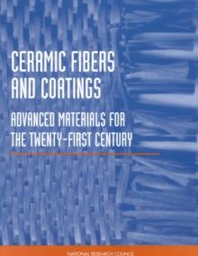 Ceramic Fibers and Coatings : Advanced Materials for the Twenty-First Century