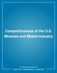 Competitiveness of the U.S. Minerals and Metals Industry