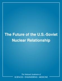 The Future of the U.S.-Soviet Nuclear Relationship