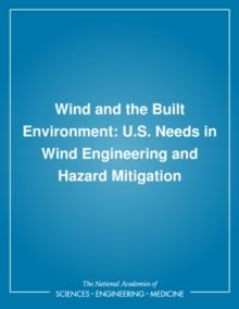 Wind and the Built Environment : U.S. Needs in Wind Engineering and Hazard Mitigation