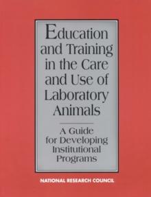 Education and Training in the Care and Use of Laboratory Animals : A Guide for Developing Institutional Programs