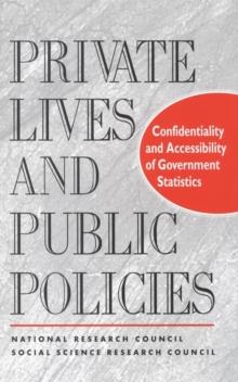 Private Lives and Public Policies : Confidentiality and Accessibility of Government Statistics