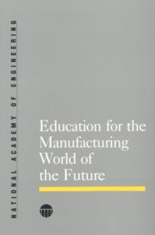 Education for the Manufacturing World of the Future